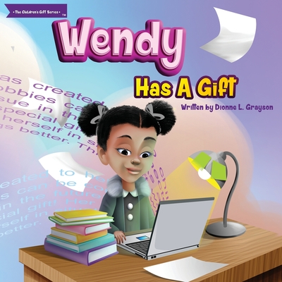 Wendy Has A Gift - Grayson, Dionne L