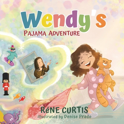Wendy's Pajama Adventures - Curtis, Rne, and Sizemore, Terrie (Editor)