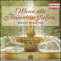 Wenn alle Brnnlein fleien: Berhmte Mnnerchre - Eckhard Wagner (tenor); Gerhard Erber (piano); Hans-Joachim Ribbe (baritone);...