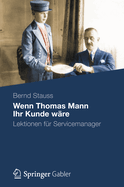 Wenn Thomas Mann Ihr Kunde Wre: Lektionen Fr Servicemanager