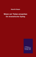 Wenn Wir Toten Erwachen