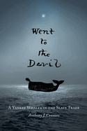 Went to the Devil: A Yankee Whaler in the Slave Trade