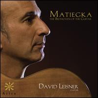 Wenzeslaus Matiegka: The Beethoven of the Guitar - David Leisner (guitar)