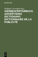 Werbewrterbuch. Advertising Dictionary. Dictionnaire de la Publicit?: Deutsch. English. Fran?ais