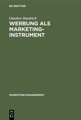 Werbung als Marketinginstrument - Haedrich, G?nther