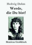 Werde, Die Du Bist! (Gro?druck)