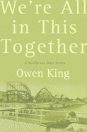 We're All in This Together: A Novella and Stories