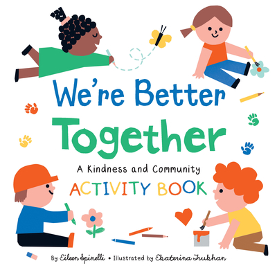 We're Better Together: A Kindness and Community Activity Book - Spinelli, Eileen