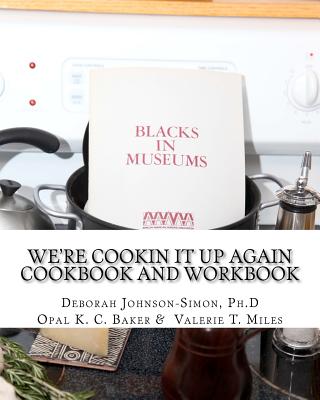 We're Cookin It Up Again: Finding Family and Food - Baker, Opal K C, and Miles, Valerie T, and Johnson-Simon Ph D, Deborah