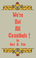 We're Not All Cannibals!