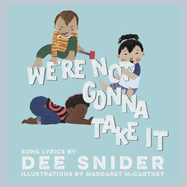 We're Not Gonna Take It: A Children's Picture Book
