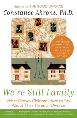 We're Still Family: What Grown Children Have to Say about Their Parents' Divorce - Ahrons, Constance