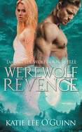 Werewolf Revenge: Book 3 in the Taming the Wolf Series