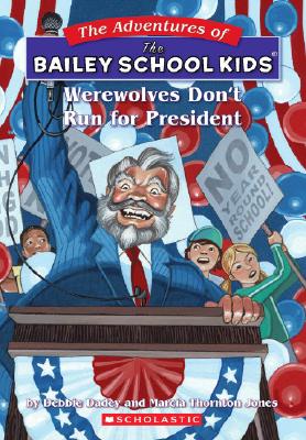 Werewolves Don't Run for President - Jones, Marcia, and Dadey, Debbie Thornton, and Gurney, John