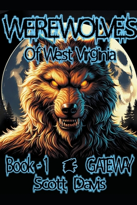 Werewolves of West Virginia - Book 1 - Gateway - Davis, Scott