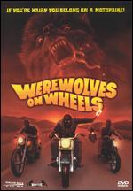 Werewolves on Wheels - Mark Levestue; Michel Levesque