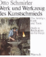 Werk und Werkzeug des Kunstschmieds - Schmirler, Otto