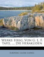 Werke: Hrsg. Von G. L. F. Tafel .... Die Herakliden