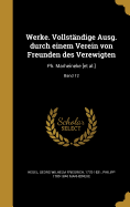 Werke. Vollstndige Ausg. durch einem Verein von Freunden des Verewigten: Ph. Marheineke [et al.]; Band 12