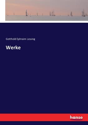 Werke - Lessing, Gotthold Ephraim