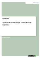 Werkstattunterricht ALS Form Offenen Lernens