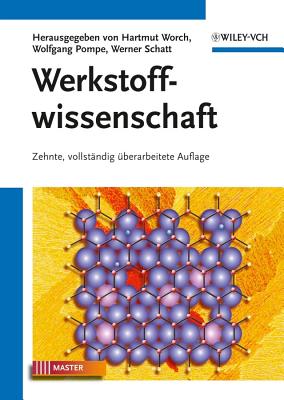 Werkstoffwissenschaft - Worch, Hartmut (Editor), and Pompe, Wolfgang (Editor), and Schatt, Werner (Editor)
