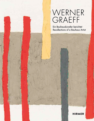 Werner Graeff: Ein Bauhausknstler berichtet / Recollections of a Bauhaus Artist - Berger, Eveline, and Zieglgnsberger, Roman