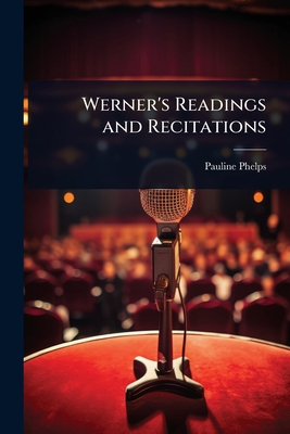 Werner's Readings and Recitations - Phelps, Pauline