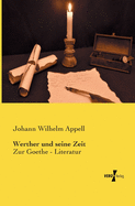 Werther und seine Zeit: Zur Goethe - Literatur