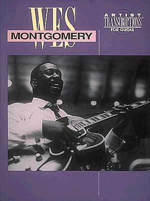 Wes Montgomery: Transcribed Scores - Montgomery, Wes