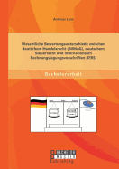 Wesentliche Bewertungsunterschiede Zwischen Deutschem Handelsrecht (Bilmog), Deutschem Steuerrecht Und Internationalen Rechnungslegungsvorschriften (Ifrs)