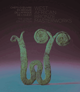 West African Bronze Masterworks: The Syrop Collection