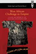 West African Challenge to Empire: Culture and History in the Volta-Bani Anticolonial War