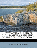 West African Fisheries, with Particular Reference to the Gold Coast Colony