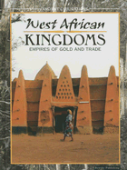 West African Kingdom: Empires of Gold and Trade - Reece, Katherine E