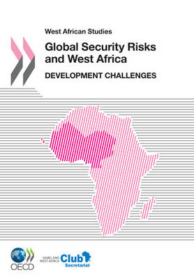 West African Studies: Global Security Risks and West Africa: Development Challenges - Organization for Economic Cooperation and Development (Editor)