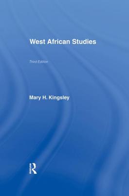 West African Studies - Kingsley, Mary
