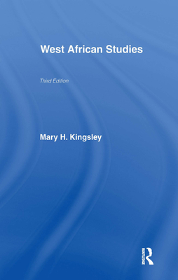 West African Studies - Kingsley, Mary