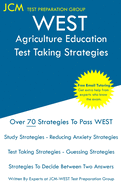WEST Agriculture Education - Test Taking Strategies: WEST-E 037 Exam - Free Online Tutoring - New 2020 Edition - The latest strategies to pass your exam.