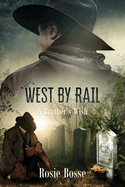 West By Rail: A Brother's Wish (Book #2)