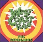 West Coast Rap: The Renegades