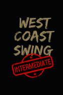 West Coast Swing Intermediate: 6x9 Blank Lined Notebook, Journal, Diary or Log Notes.