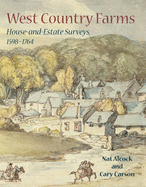 West Country Farms: House-And-Estate Surveys, 1598-1764 - Alcock, Nat, and Carson, Cary