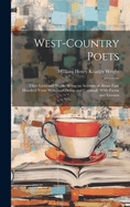 West-Country Poets: Their Lives and Works. Being an Account of About Four Hundred Verse Writers of Devon and Cornwall, With Poems and Extracts