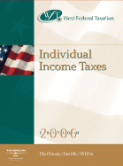 West Federal Taxation 2006: Individual Income Taxes, Professional Version - Hoffman, William H, and Smith, James E, and Willis, Eugene