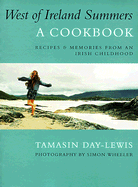 West of Ireland Summers: A Cookbook: Recipes & Memories from an Irish Childhood