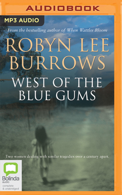 West of the Blue Gums - Burrows, Robyn Lee