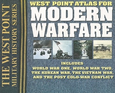 West Point Atlas for Modern Warfare - Griess, Thomas E (Editor), and United States Military Academy (Creator)