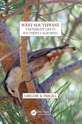 West Southwest: Vertebrate Life in Southern California - Pregill, Gregory K.