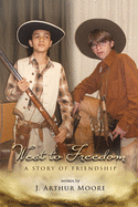 West to Freedom: A Story of Friendship